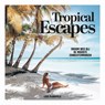 Tropical Escapes - Lieke Pijnappels - 9789021586557