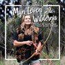 Mijn leven in de wildernis - Miriam Lancewood - 9789021590172
