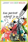 Een portret schrijf je zo - MOLEN, Janny van der - 9789021668802