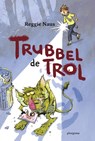 Trubbel de trol - Reggie Naus - 9789021672700