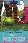 Voetbalgekke meiden - Barbara Scholten - 9789021674780