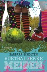 Voetbalgekke meiden - Barbara Scholten - 9789021674797