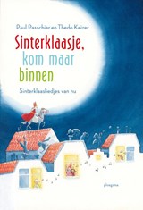 Sinterklaasje, kom maar binnen, Paul Passchier ; Thedo Keizer -  - 9789021679075