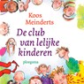 De club van lelijke kinderen - Koos Meinderts - 9789021680385