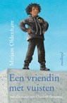 Een vriendin met vuisten - Mirjam Oldenhave - 9789021684116