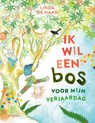 Ik wil een bos voor mijn verjaardag - Linda De Haan - 9789021685342