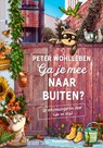 Ga je mee naar buiten? - Peter Wohlleben - 9789021687483