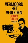 Vermoord het verleden - Jonas Boets - 9789022327357