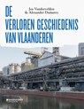 De verloren geschiedenis van Vlaanderen - Jos Vandervelden - 9789022340646