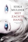 Met zachte hand - Siska Mulder - 9789022562604