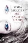 Met zachte hand - Siska Mulder - 9789022571002