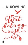 Wat belangrijk is - J.K. Rowling - 9789022583708