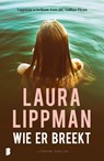 Wie er breekt - Laura Lippman - 9789022584200