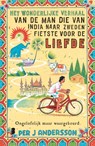 Het wonderlijke verhaal van de man die van India naar Zweden fietste voor de liefde - Per J Andersson - 9789022584484