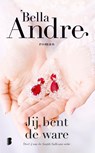 Jij bent de ware - Bella Andre - 9789022585337