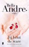 Jij bent de ware - Bella Andre - 9789022585337