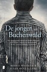 De jongen uit Buchenwald - Robbie Waisman ; Susan McClelland - 9789022591062