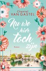 Nu we hier toch zijn - Chantal van Gastel - 9789022597873