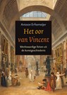 Het oor van Vincent - ERFTEMEIJER, Antoon - 9789023013341