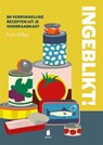 Ingeblikt! - Lola Milne - 9789023016694