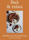 Bak & relax - Jessica Elliott Dennison - 9789023016946