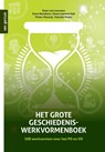 Het grote geschiedeniswerkvormenboek - Daan van Leeuwen ; Koen Henskens ; Owen Lammertink ; Pieter Mannak ; Yolande Potjer - 9789023259039