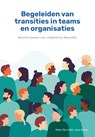 Begeleiden van transities in teams en organisaties - Kitlyn Tjin A Djie ; Irene Zwaan - 9789023259398