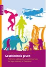 Geschiedenis geven - Sven de Maertelaere ; Fien Lauwaerts ; Lieke Vincent - 9789023259718