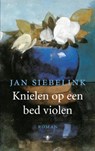 Knielen op een bed violen - SIEBELINK, Jan - 9789023427469