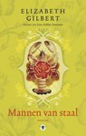 Mannen van staal - GILBERT, Elizabeth - 9789023441694