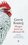 Morgen heten we allemaal Ali - Gerrit Komrij - 9789023442646