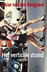 Het verticale strand - Oscar van den Boogaard - 9789023443032