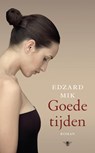 Goede tijden - Edzard Mik - 9789023448464