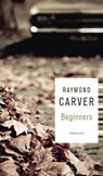 Beginners - Raymond Carver - 9789023455905