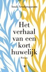 Het verhaal van een kort huwelijk - Anuk Arudpragasam - 9789023456285