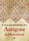 Antigone in Molenbeek - Stefan Hertmans - 9789023465683