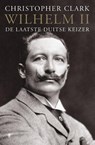 Wilhelm II - Christopher Clark - 9789023466000