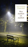 Wees alsjeblief stil, alsjeblieft - Raymond Carver - 9789023471356