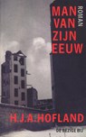 Man van zijn eeuw - H.J.A. Hofland - 9789023472384