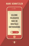 Kleine filosofie van de digitale onthouding - Hans Schnitzler - 9789023477280