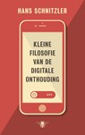 Kleine filosofie van de digitale onthouding - Hans Schnitzler - 9789023477389