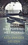 Onder het plaveisel het moeras - A.F.Th. van der Heijden - 9789023477761