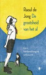 De grootsheid van het al - Raoul de Jong - 9789023483205