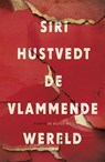 De vlammende wereld - Siri Hustvedt - 9789023483694