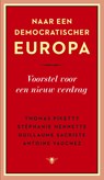 Naar een democratischer Europa - Thomas Piketty ; Stéphanie Hennette ; Guillaume Sacriste ; Antoine Vauchez - 9789023485155