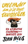Vreemder dan je je kunt voorstellen - John Higgs - 9789023490357