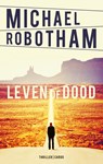 Leven of dood - Michael Robotham - 9789023493549