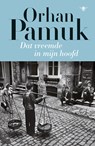Dat vreemde in mijn hoofd - Orhan Pamuk - 9789023494850