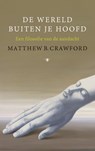 De wereld buiten je hoofd - Matthew B. Crawford - 9789023495857