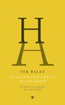 Stilstaand leeft alles hier - H.H. ter Balkt - 9789023497745